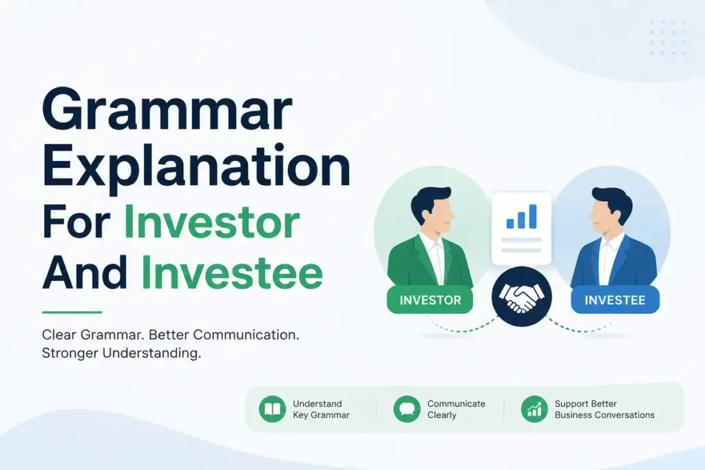 Grammar Explanation For Investor And Investee