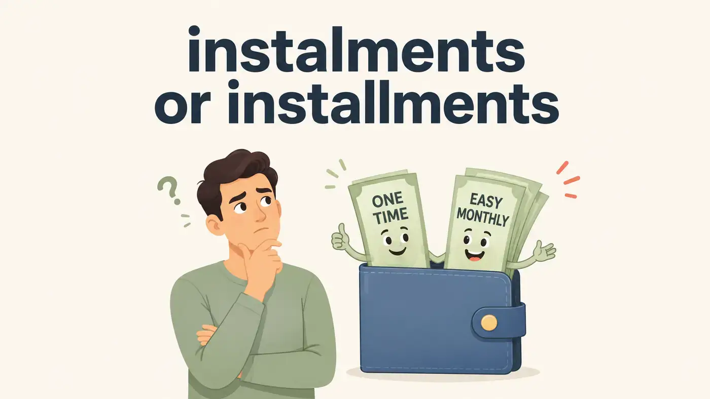 instalments-or-installments