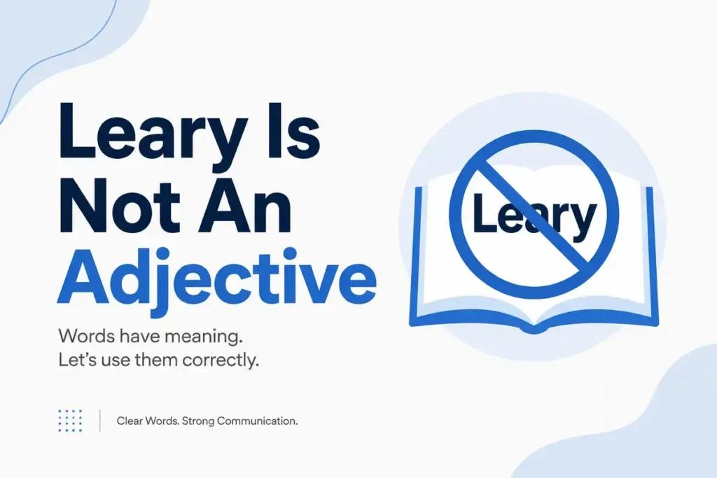 Leary Is Not An Adjective