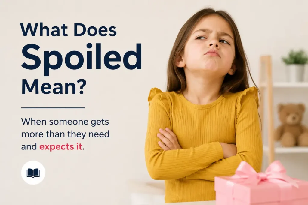 What Does Spoiled Mean