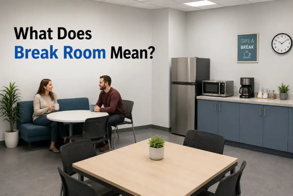 What Does Break Room Mean