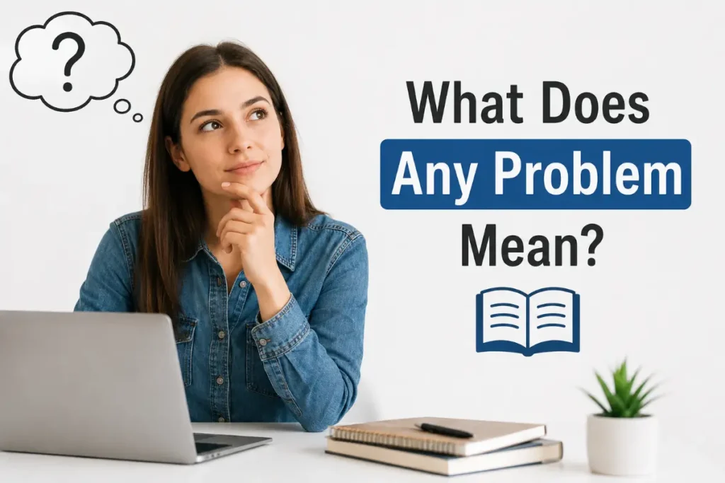 When Any Problem Is The Better Choice